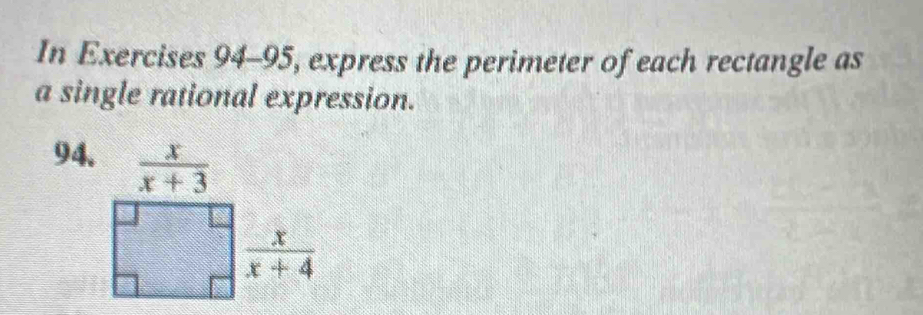 In Exercises 94-95, express the perimeter of each rectangle as
a single rational expression.
94.