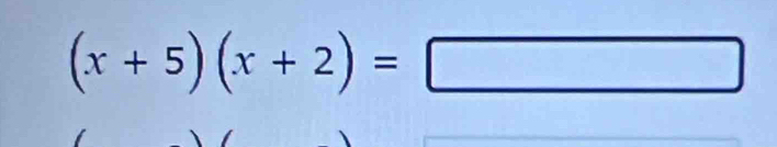 (x+5)(x+2)=□