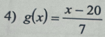 g(x)= (x-20)/7 