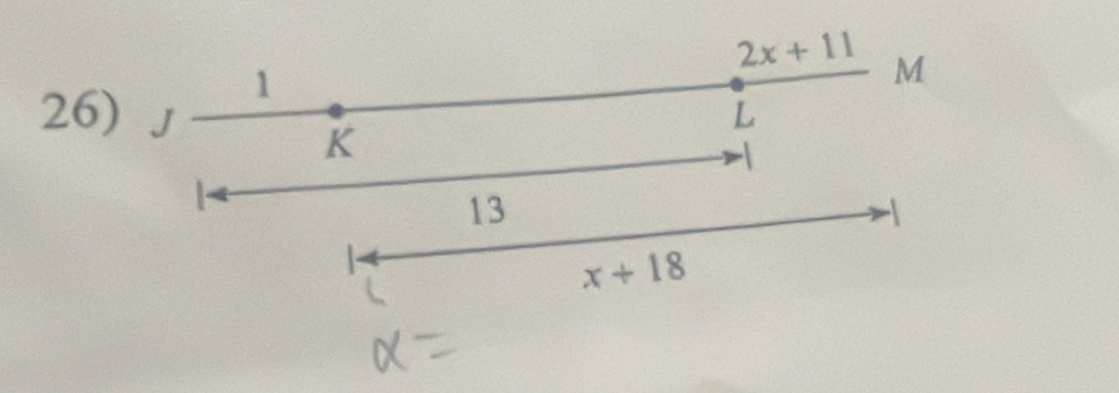 2x+11 M
1 
26) J L
K
13
-
x+18