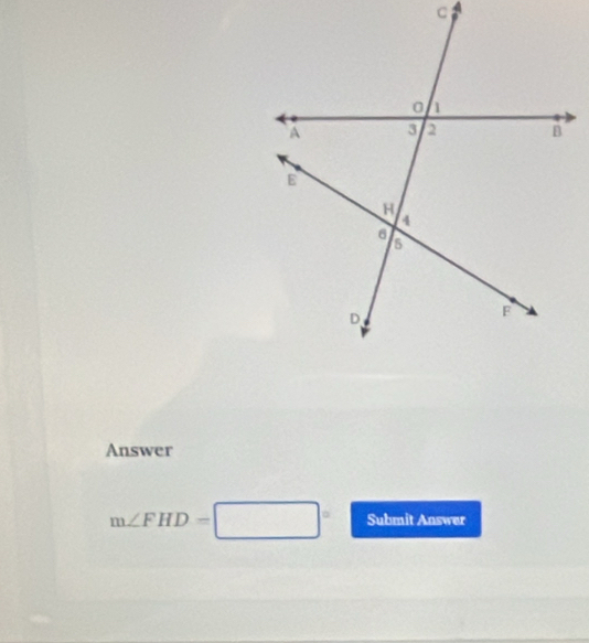 Answer
m∠ FHD=□° Submit Answer