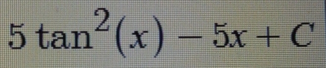 5tan^2(x)-5x+C