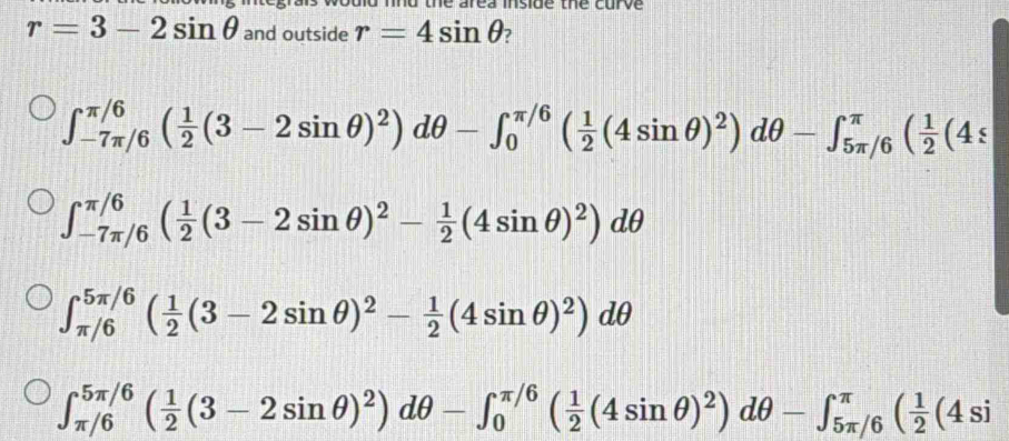 Solved: the area inside the curv e r=3-2sin θ and outside r=4sin θ ) ∈t ...