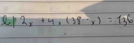 er 2_x+4_2(38-_x)=136