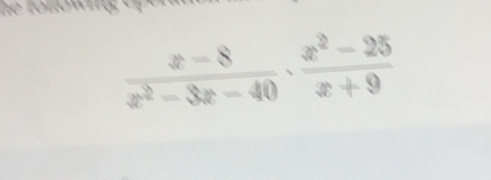  (x-8)/x^2-3x-40 ·  (x^2-25)/x+9 