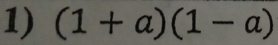 (1+a)(1-a)