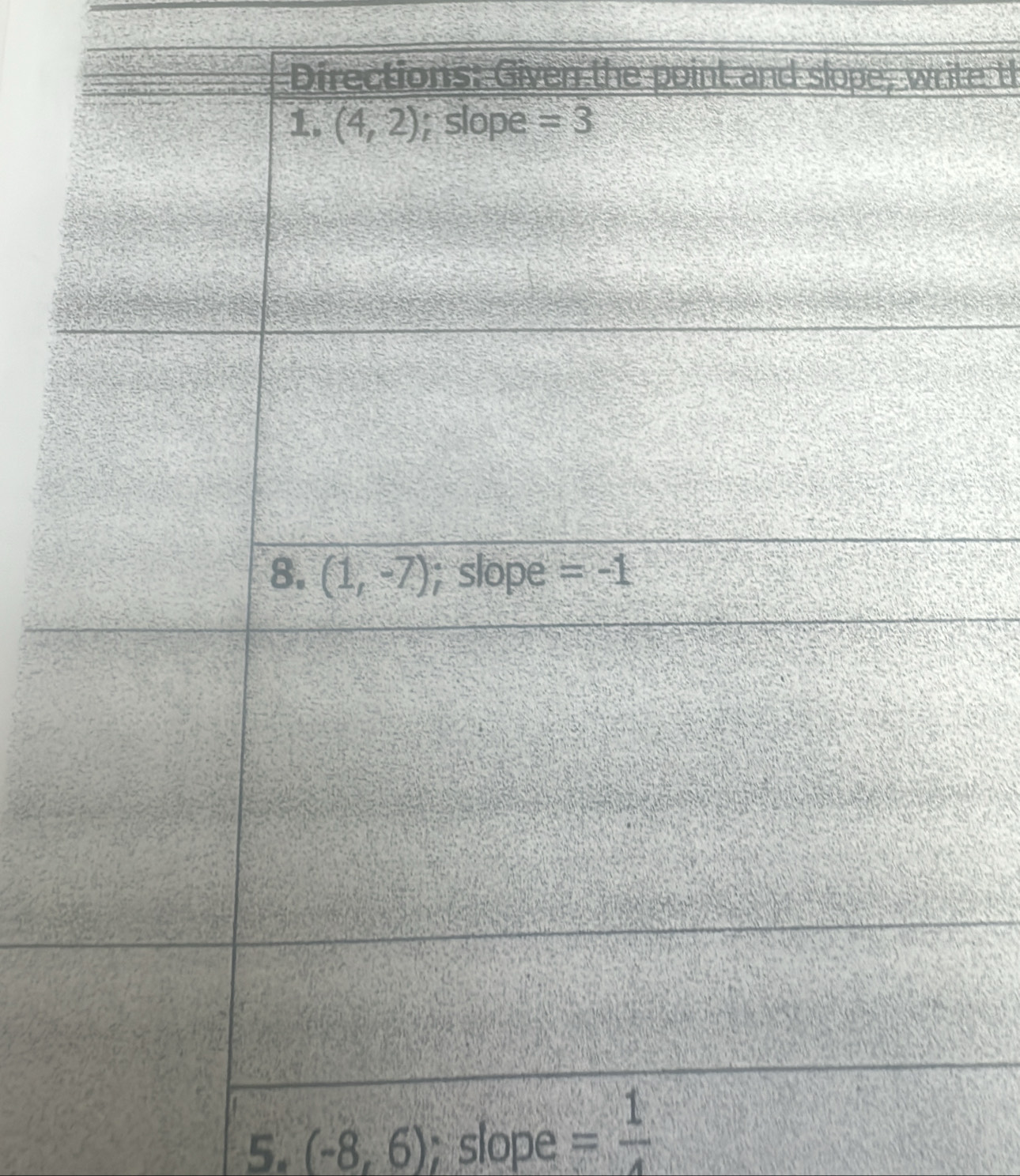 te th
5. (-8,6); slope = 1/4 