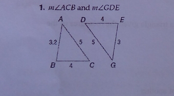 m∠ ACB and m ∠ GDE
A
3.2 、
B