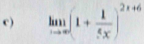 ) limlimits _xto ∈fty (1+ 1/5x )^2x+6