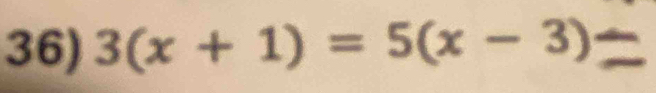 3(x+1)=5(x-3)