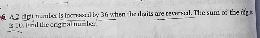 Solved: A 2 -digit number is increased by 36 when the digits are ...