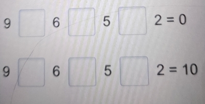 9 6 frac 1 5 1^1 2=0
9 6 5 2=10