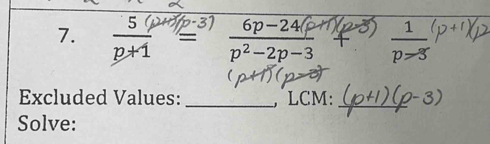 “=” ,: ;;“;”
 1/p-3 
Excluded Values: _,LCM:_ 
Solve: