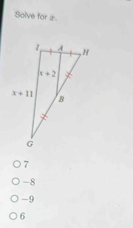 Solve for x.
7
-8
-9
6