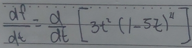  df/dt = d/dt [3t^2(1-5t)^4]