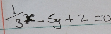  1/3 x-5y+2=0