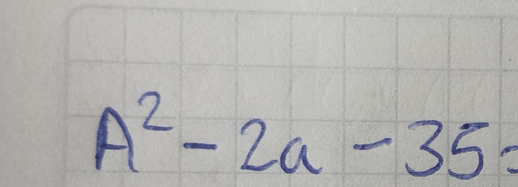 A^2-2a-35=