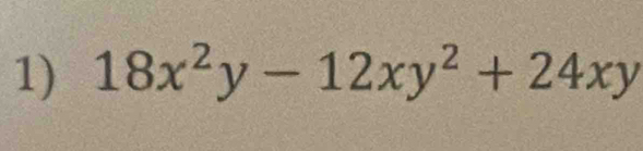 18x^2y-12xy^2+24xy