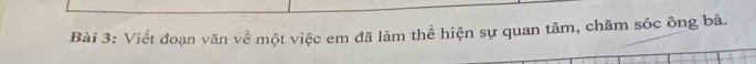Viết đoạn văn về một việc em đã làm thể hiện sự quan tâm, chăm sóc ông bà.