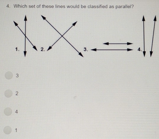 Which set of these lines would be classified as parallel?
1. 2. 3. 4.
3
2
4
1