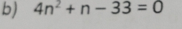 4n^2+n-33=0