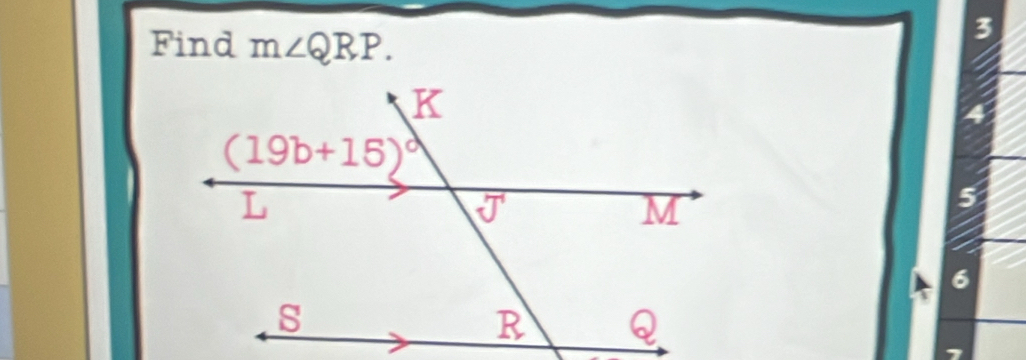 Find m∠ QRP.
3
5
6