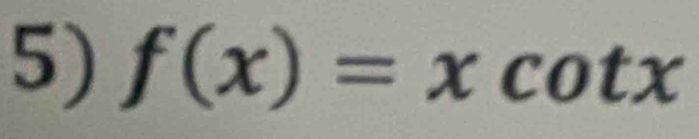 f(x)=xcot x