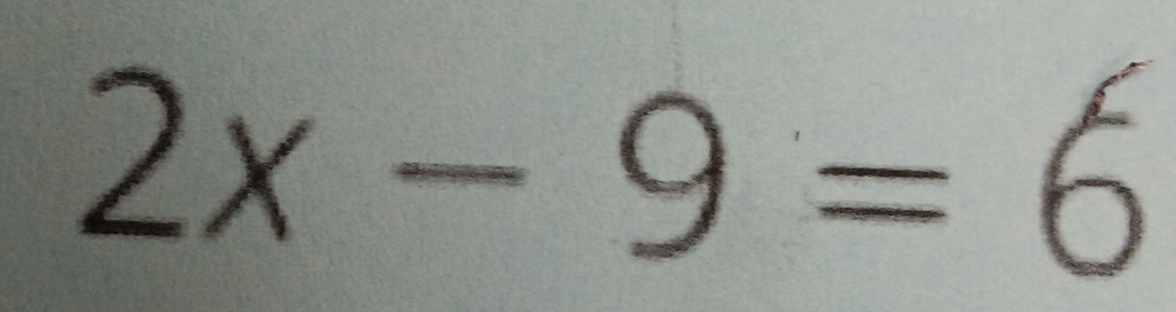 2x-9=6