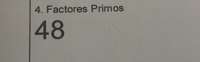 Factores Primos
48