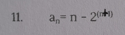 a_n=n-2^((n+1))