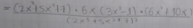 =frac (2x^3+5x^2+7)· 6x(3x^2-1)· (6x^2+10x)(2x^3+5x^2+7)^2