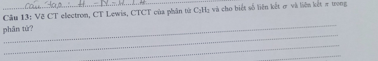 Vẽ CT electron, CT Lewis, CTCT của phân tử C_2H_2 và cho biết số liên kết σ và liên kết π trong 
_ 
_ 
phân tử? 
_ 
_