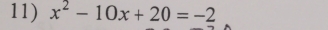 x^2-10x+20=-2