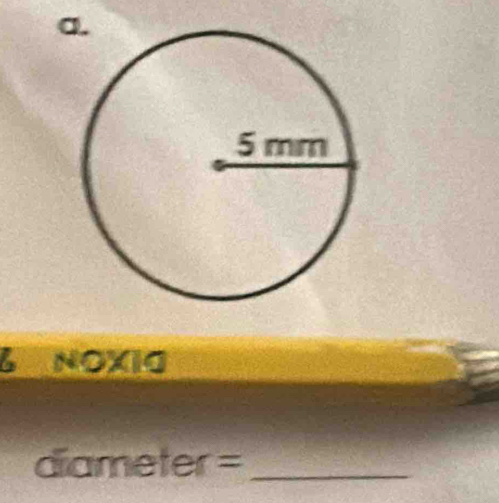 a NOXIG
diameter= _