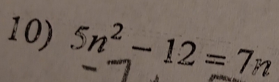 5n^2-12=7n