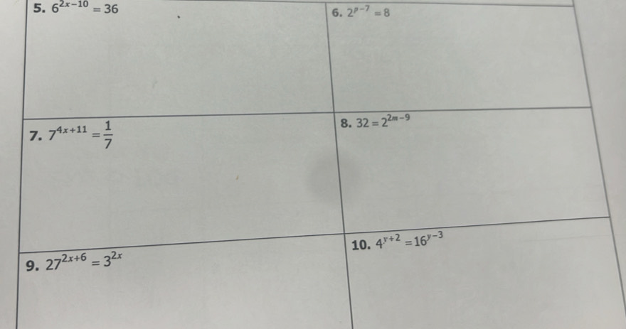 6^(2x-10)=36
6. 2^(p-7)=8