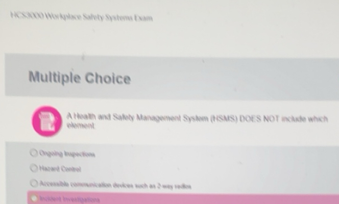 Solved: HCS3000 Workplace Safety Systems Exam Multiple Choice A Health ...