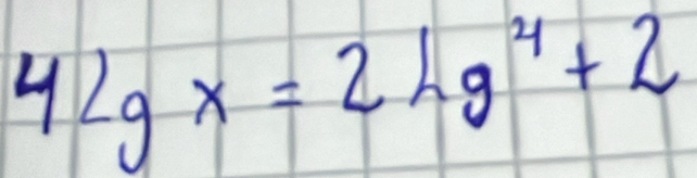 4lg x=2lg^4+2