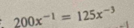 200x^(-1)=125x^(-3)