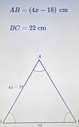 AB=(4x-18)cm
BC=22cm

99