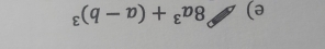 8a^3+(a-b)^3