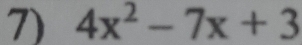 4x^2-7x+3