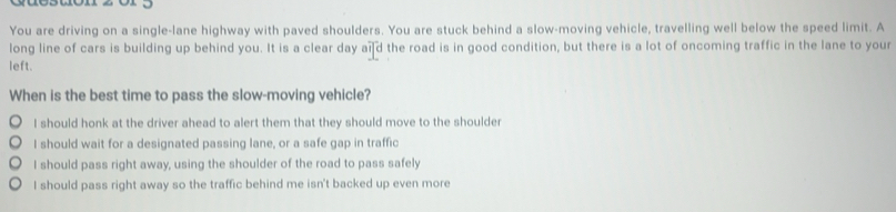 Solved: You are driving on a single-lane highway with paved shoulders ...