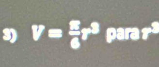 V= 8/6 r^3 para r^5