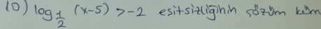 (0) log _ 1/2 (x-5)>-2 esitsitlighn sozom km