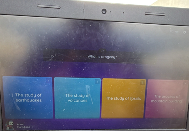 1/2j
What is orogeny?
1
2.
The study of The study of The process of
earthquakes volcanoes The study of fossils mountain building
Maradiaga Aaron