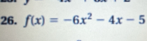 f(x)=-6x^2-4x-5