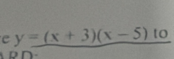 y=(x+3)(x-5)10
D