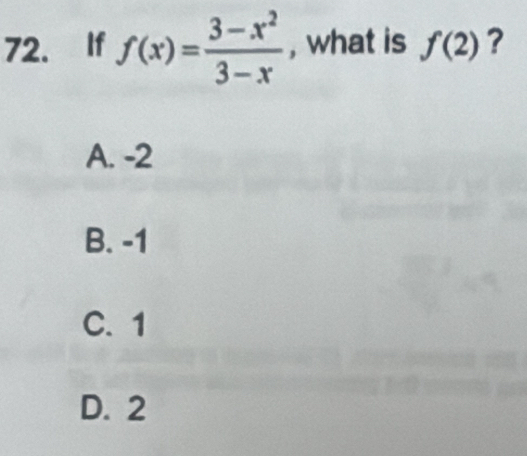 If f(x)= (3-x^2)/3-x  , what is f(2) ?
A. -2
B. -1
C. 1
D. 2