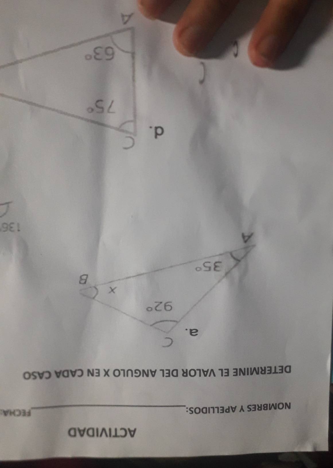 ACTIVIDAD
NOMBRES Y APELLIDOS:_
FECHA:
DETERMINE EL VALOR DEL ANGULO X EN CADA CASO
136
d.